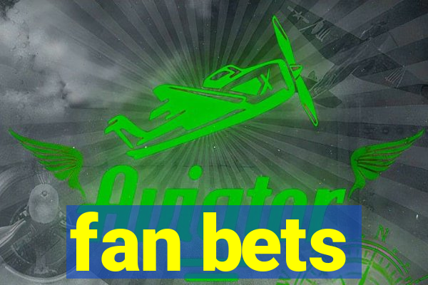 fan bets